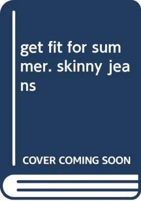 get fit for summer. skinny jeans