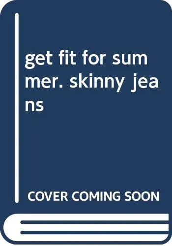 get fit for summer. skinny jeans