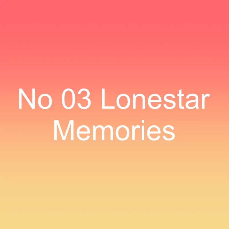No 03 Lonestar Memories